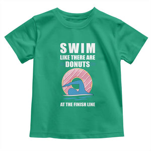 Swimming Lover Toddler T Shirt Swim Like There Are Donuts At The Finish Line TS11 Irish Green Print Your Wear
