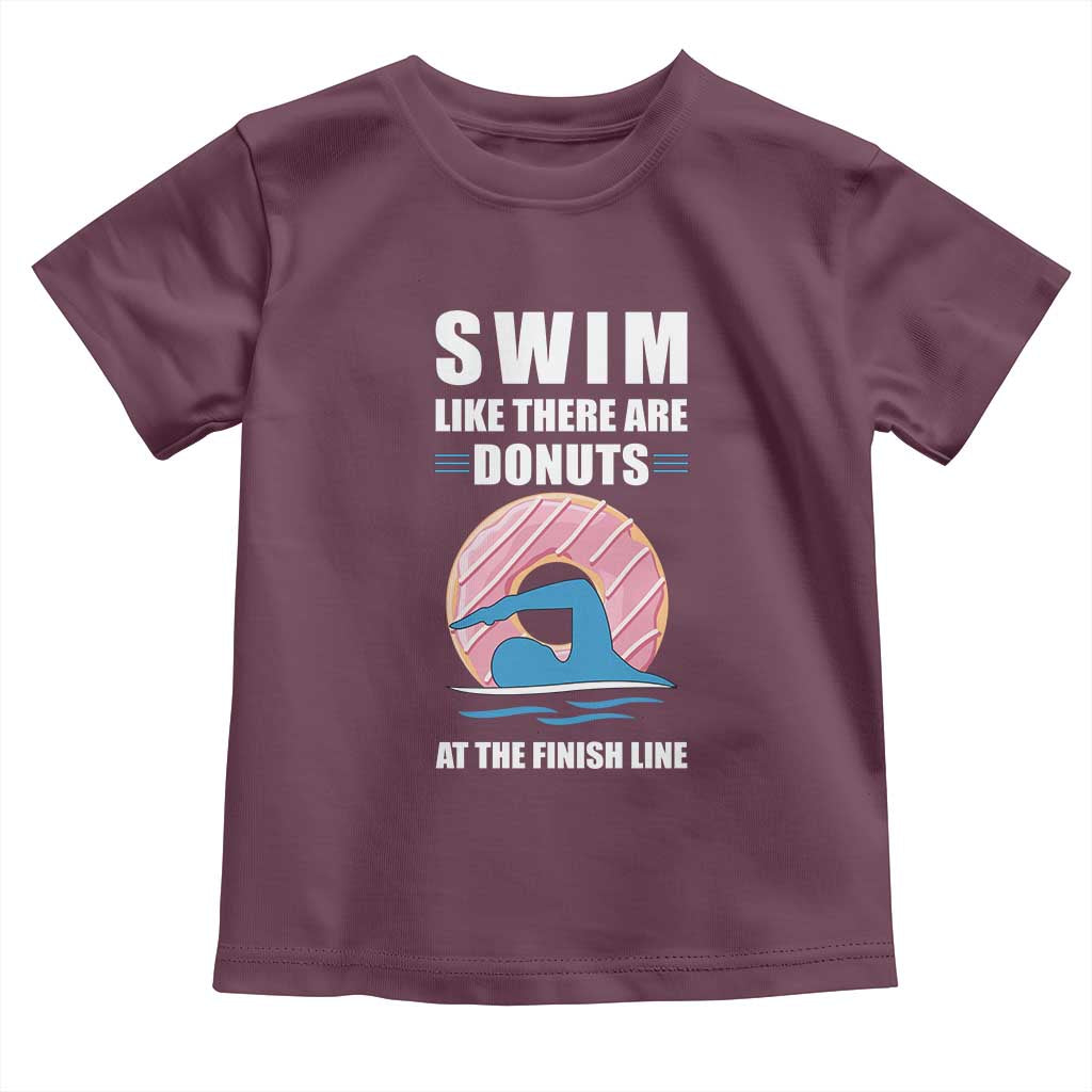 Swimming Lover Toddler T Shirt Swim Like There Are Donuts At The Finish Line TS11 Maroon Print Your Wear