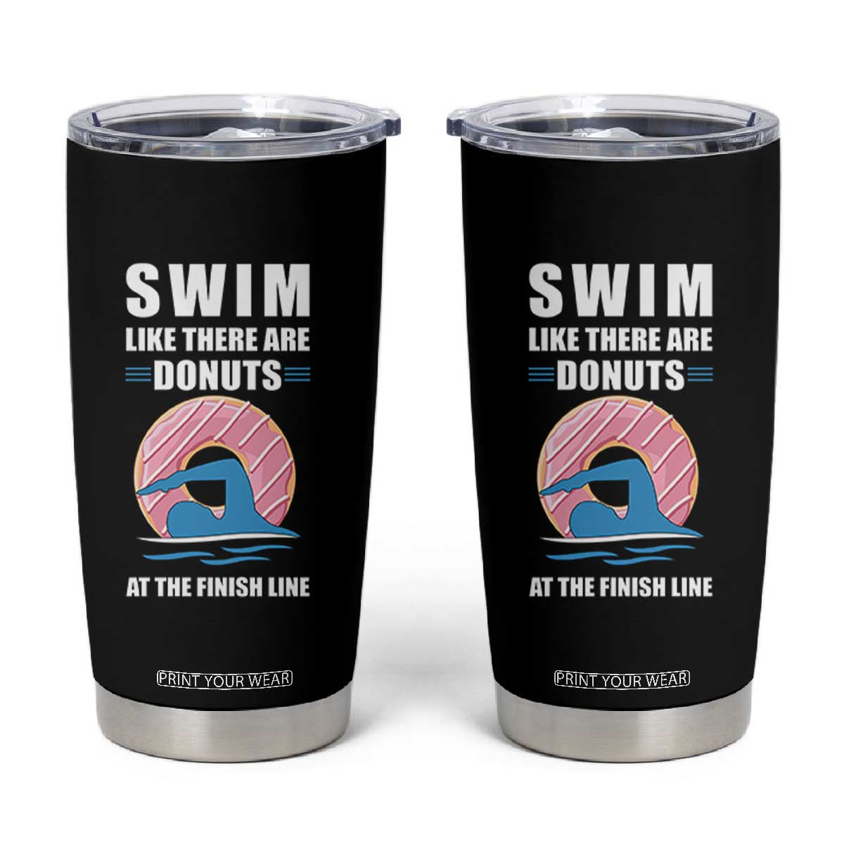 Swimming Lover Tumbler Cup Swim Like There Are Donuts At The Finish Line TS11 Black Print Your Wear