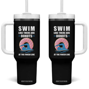 Swimming Lover Tumbler With Handle Swim Like There Are Donuts At The Finish Line TS11 One Size: 40 oz Black Print Your Wear