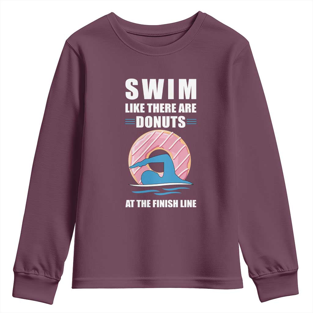 Swimming Lover Youth Sweatshirt Swim Like There Are Donuts At The Finish Line TS11 Maroon Print Your Wear