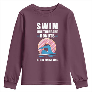 Swimming Lover Youth Sweatshirt Swim Like There Are Donuts At The Finish Line TS11 Maroon Print Your Wear