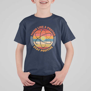 Chemistry Science T Shirt For Kid Think Like A Proton Stay Positive Retro Elements TS11 Navy Print Your Wear