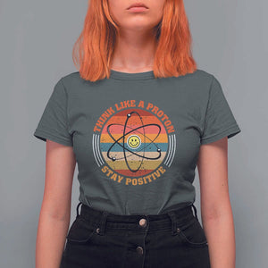 Chemistry Science T Shirt For Women Think Like A Proton Stay Positive Retro Elements TS11 Dark Heather Print Your Wear