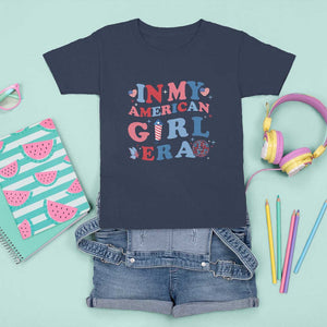 Fourth Of July T Shirt For Kid In My American Girl Era Red White Blue Independence Day Peace TS11 Navy Print Your Wear