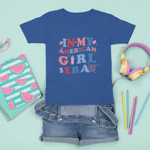 Fourth Of July T Shirt For Kid In My American Girl Era Red White Blue Independence Day Peace TS11 Royal Blue Print Your Wear