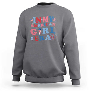 Fourth Of July Sweatshirt In My American Girl Era Red White Blue Independence Day Peace TS11 Charcoal Print Your Wear