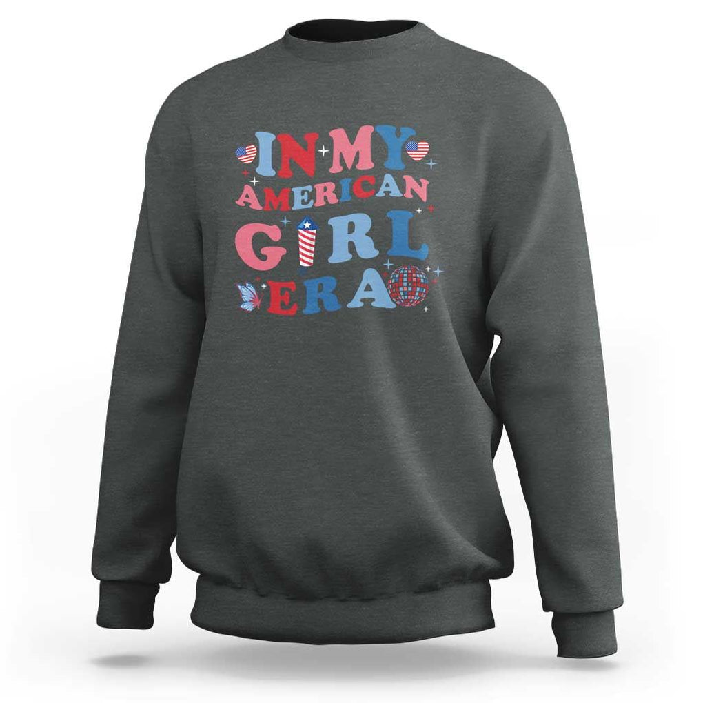 Fourth Of July Sweatshirt In My American Girl Era Red White Blue Independence Day Peace TS11 Dark Heather Print Your Wear