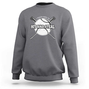 Baseball Dad Sweatshirt I Teach Kids To Hit And Steal Bat Ball Coach TS11 Charcoal Print Your Wear