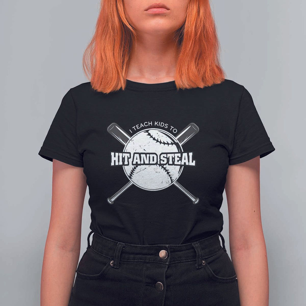 Baseball Dad T Shirt For Women I Teach Kids To Hit And Steal Bat Ball Coach TS11 Black Print Your Wear