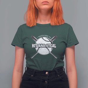Baseball Dad T Shirt For Women I Teach Kids To Hit And Steal Bat Ball Coach TS11 Dark Forest Green Print Your Wear