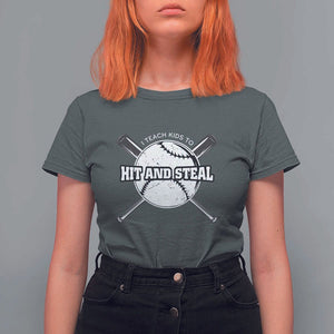 Baseball Dad T Shirt For Women I Teach Kids To Hit And Steal Bat Ball Coach TS11 Dark Heather Print Your Wear