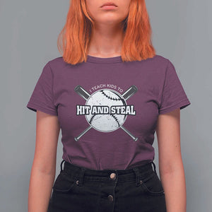 Baseball Dad T Shirt For Women I Teach Kids To Hit And Steal Bat Ball Coach TS11 Maroon Print Your Wear