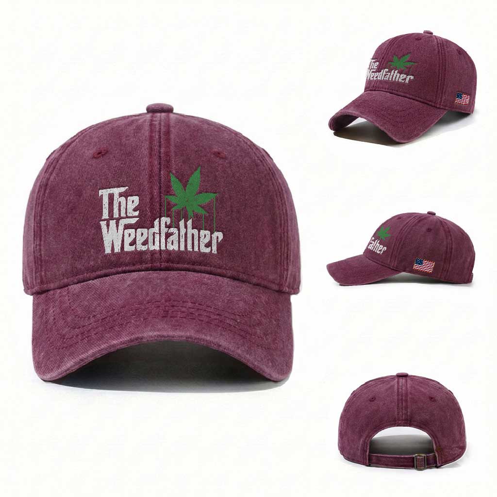 Funny The Weedfather Washed Cotton Baseball Cap Marijuana Stoner Dad Fathers Day TS11 Washed Cap Universal Fit Burgundy Print Your Wear