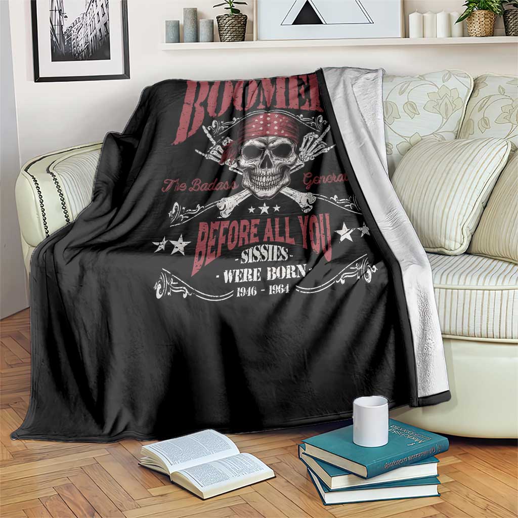 Boomers The Badass Generation Before All You Sissies Were Born Throw Blanket Baby Boomers Generation Skull TS11 Print Your Wear