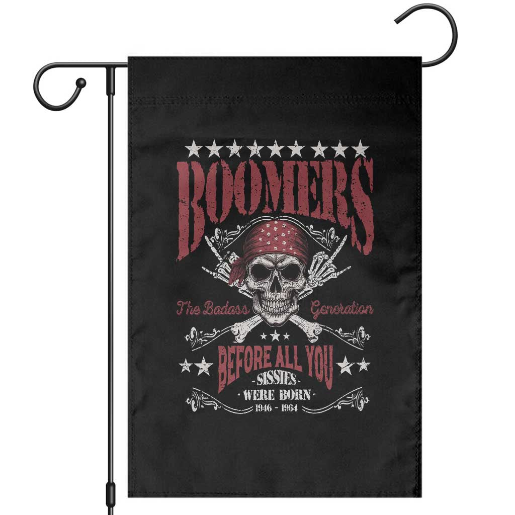 Boomers The Badass Generation Before All You Sissies Were Born Garden Flag Baby Boomers Generation Skull TS11 Black Print Your Wear