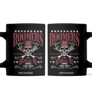 Boomers The Badass Generation Before All You Sissies Were Born Coffee Mug Baby Boomers Generation Skull TS11 Black Print Your Wear