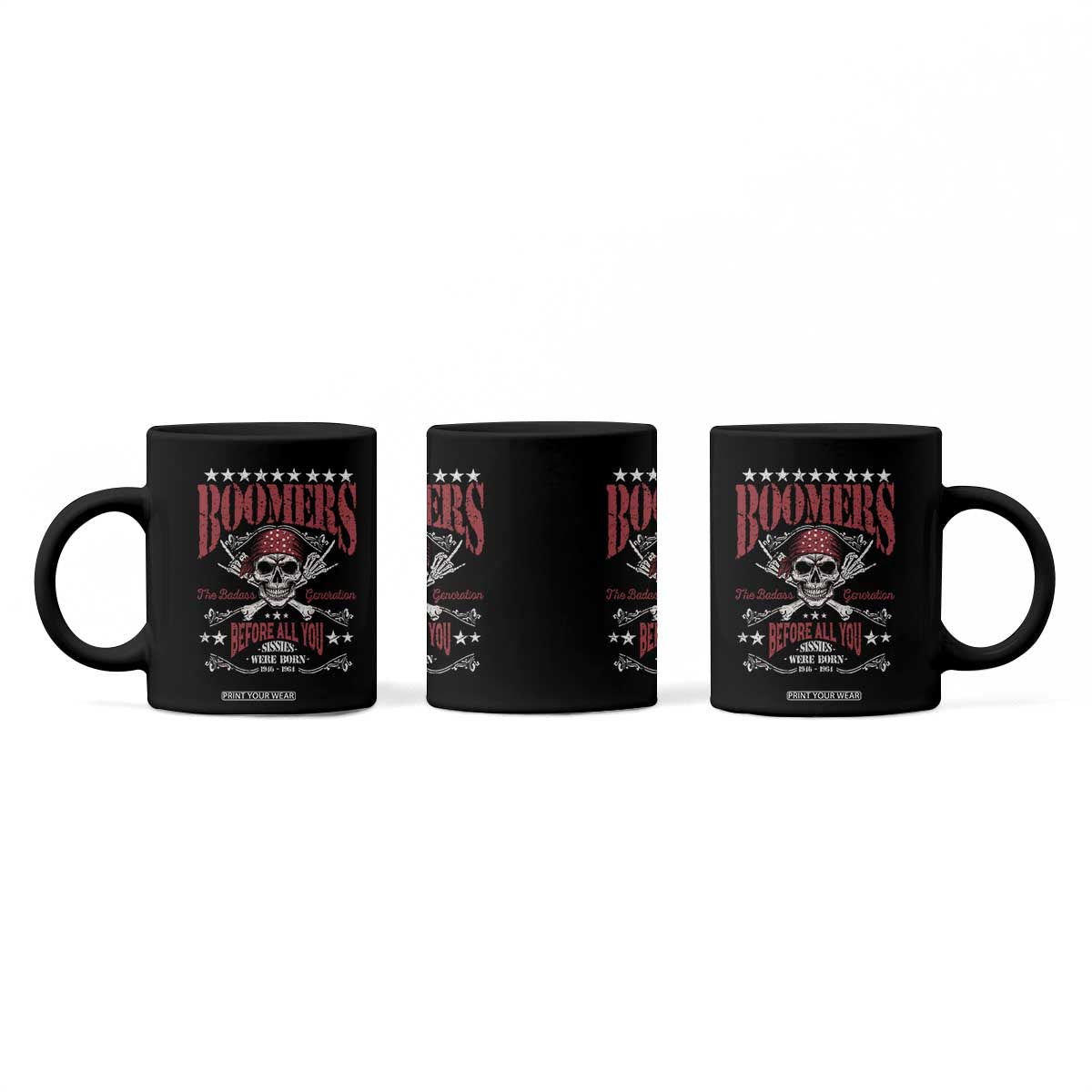 Boomers The Badass Generation Before All You Sissies Were Born Coffee Mug Baby Boomers Generation Skull TS11 Print Your Wear
