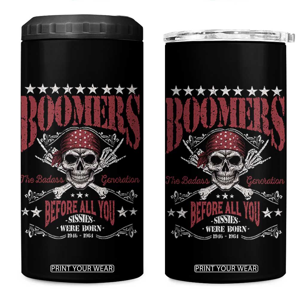 Boomers The Badass Generation Before All You Sissies Were Born 4 in 1 Can Cooler Tumbler Baby Boomers Generation Skull TS11 One Size: 16 oz Black Print Your Wear