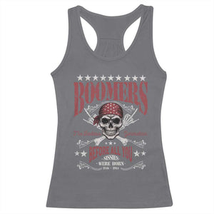 Boomers The Badass Generation Before All You Sissies Were Born Racerback Tank Top Baby Boomers Generation Skull TS11 Charcoal Print Your Wear