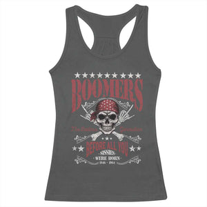 Boomers The Badass Generation Before All You Sissies Were Born Racerback Tank Top Baby Boomers Generation Skull TS11 Dark Heather Print Your Wear