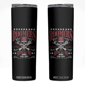 Boomers The Badass Generation Before All You Sissies Were Born Skinny Tumbler Baby Boomers Generation Skull TS11 Black Print Your Wear