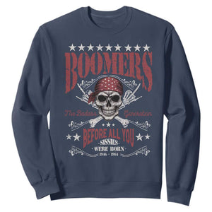 Boomers The Badass Generation Before All You Sissies Were Born Sweatshirt Baby Boomers Generation Skull TS11 Navy Print Your Wear