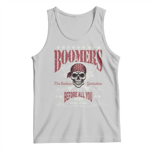 Boomers The Badass Generation Before All You Sissies Were Born Tank Top Baby Boomers Generation Skull TS11 Ash Print Your Wear