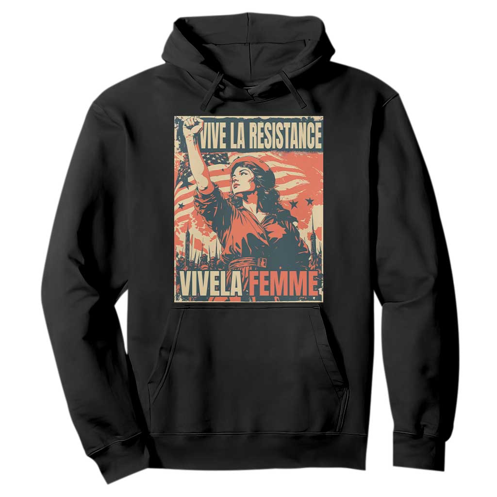 Vive La Resistance Vivela Femme Hoodie Feminist Women's Right Political Sattire TS11 Black Print Your Wear