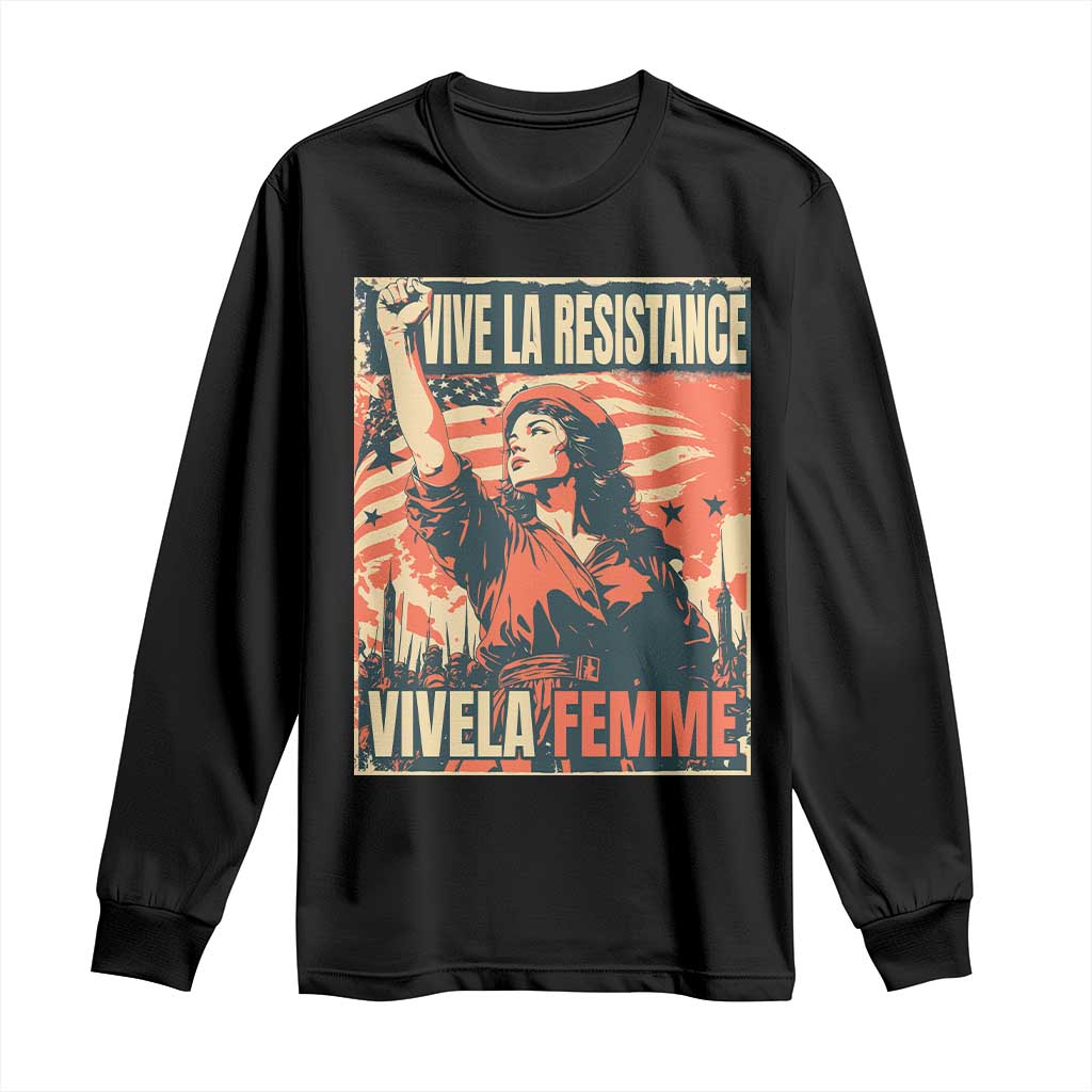 Vive La Resistance Vivela Femme Long Sleeve Shirt Feminist Women's Right Political Sattire TS11 Black Print Your Wear