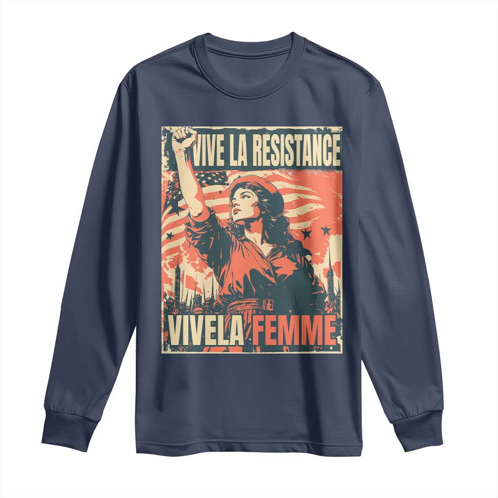 Vive La Resistance Vivela Femme Long Sleeve Shirt Feminist Women's Right Political Sattire TS11 Navy Print Your Wear