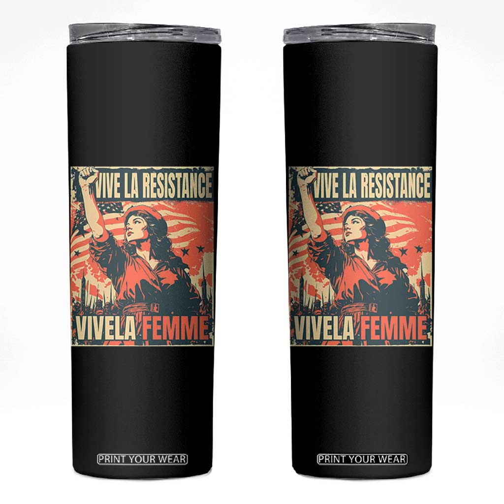 Vive La Resistance Vivela Femme Skinny Tumbler Feminist Women's Right Political Sattire TS11 Black Print Your Wear