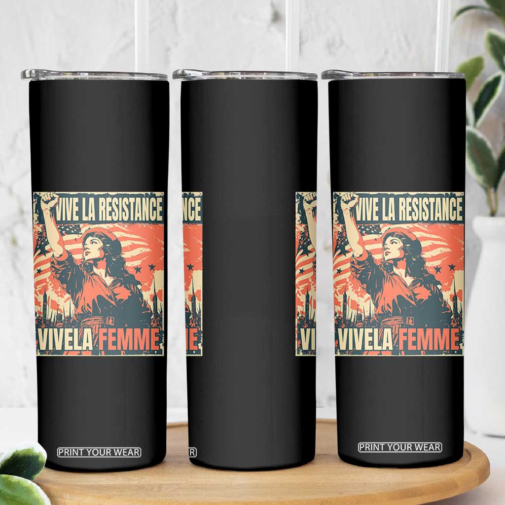Vive La Resistance Vivela Femme Skinny Tumbler Feminist Women's Right Political Sattire TS11 Print Your Wear