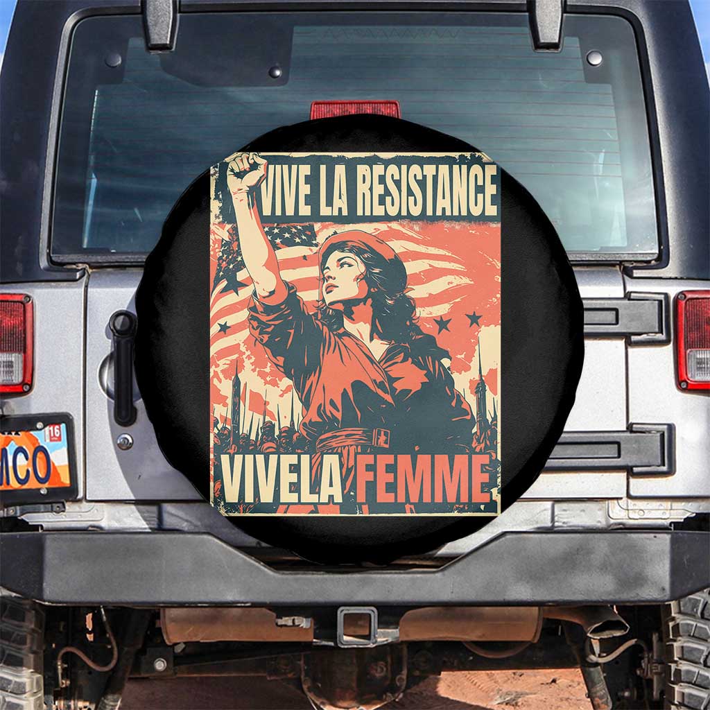 Vive La Resistance Vivela Femme Spare Tire Cover Feminist Women's Right Political Sattire TS11 No hole Black Print Your Wear