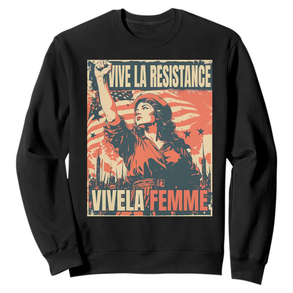 Vive La Resistance Vivela Femme Sweatshirt Feminist Women's Right Political Sattire TS11 Black Print Your Wear