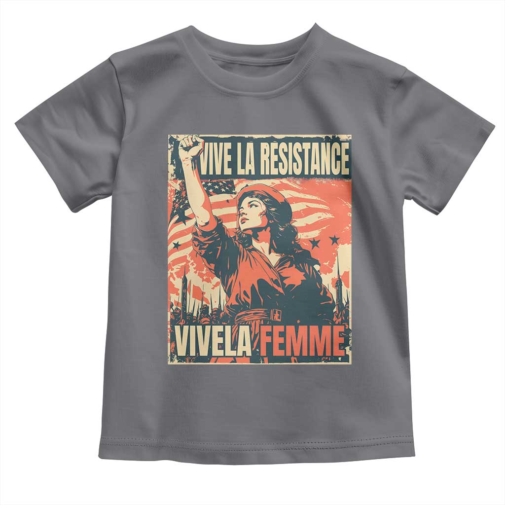 Vive La Resistance Vivela Femme Toddler T Shirt Feminist Women's Right Political Sattire TS11 Charcoal Print Your Wear