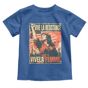 Vive La Resistance Vivela Femme Toddler T Shirt Feminist Women's Right Political Sattire TS11 Royal Blue Print Your Wear