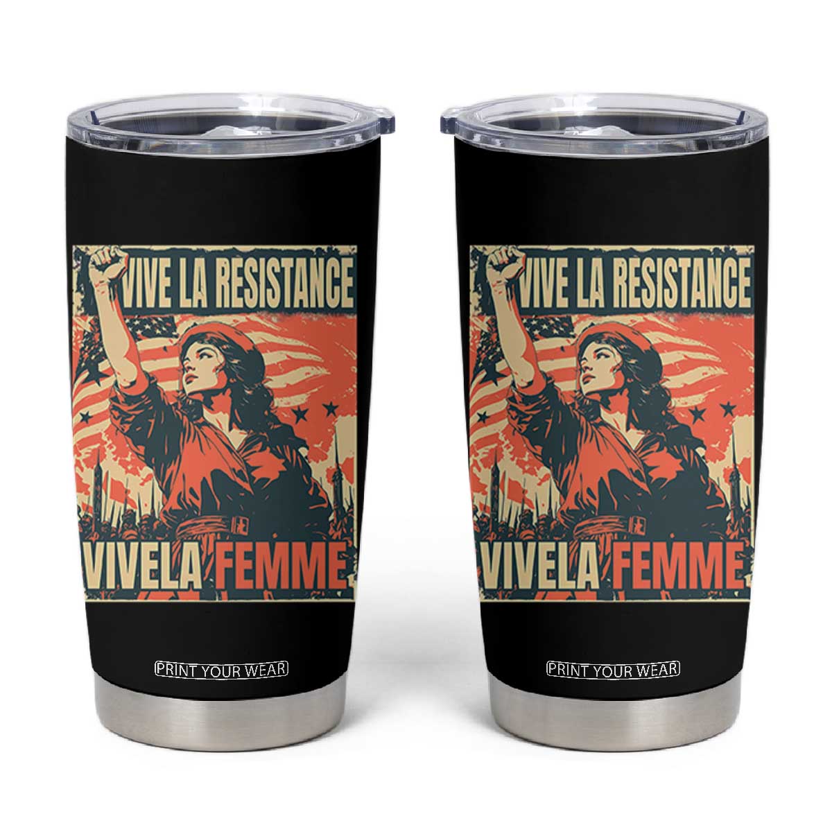 Vive La Resistance Vivela Femme Tumbler Cup Feminist Women's Right Political Sattire TS11 Black Print Your Wear
