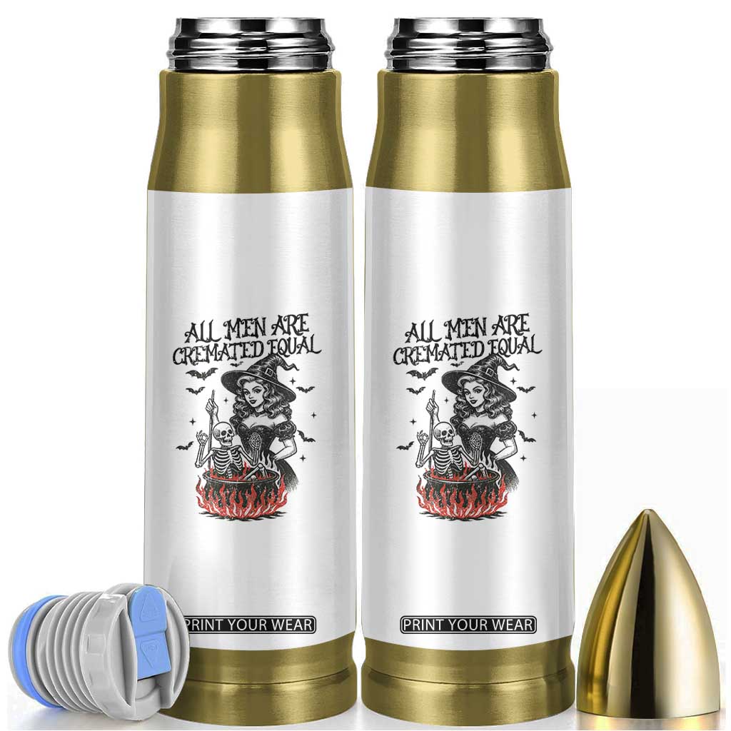 Witch All Men Are Cremated Equal Bullet Tumbler Feminist Halloween TS11 White Print Your Wear