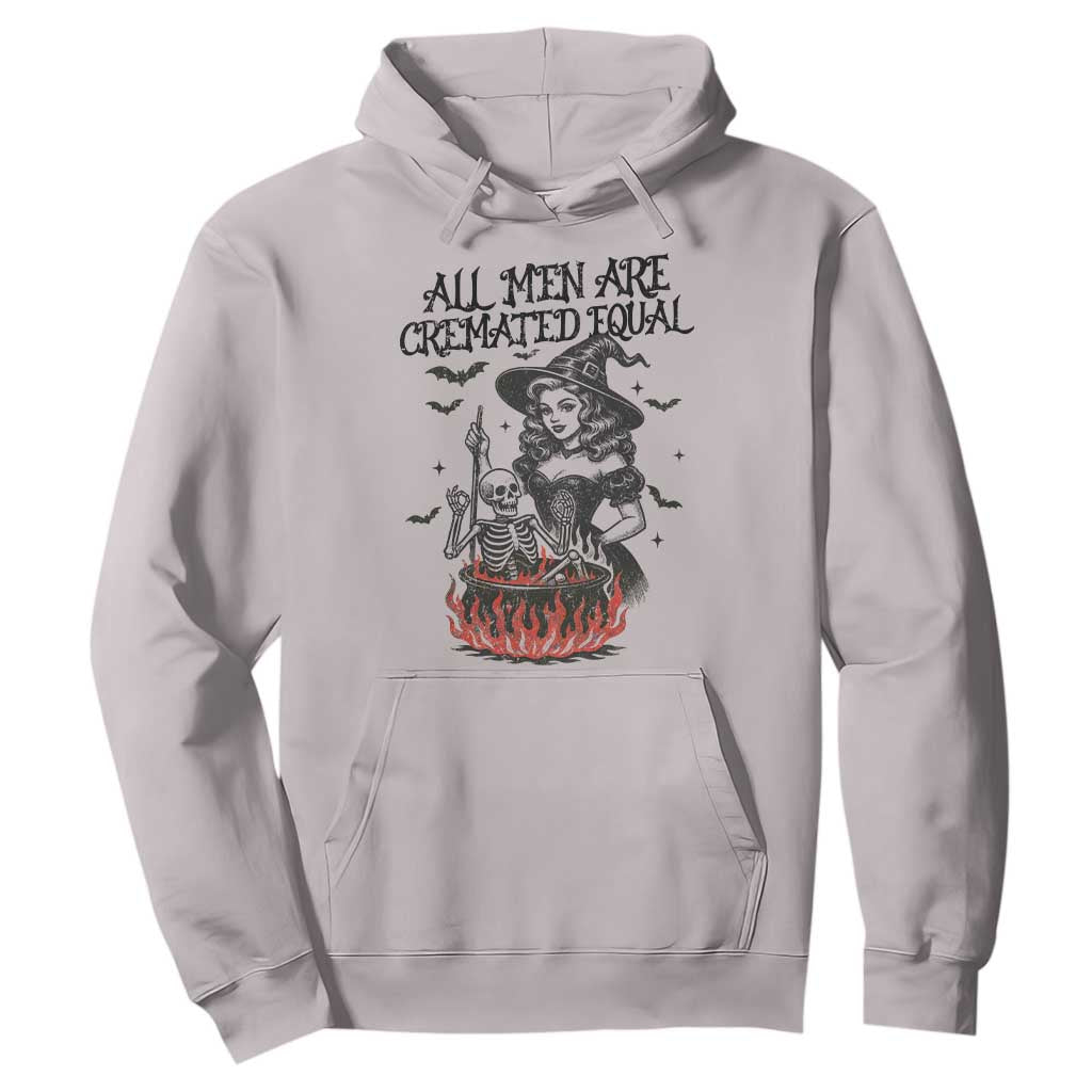 Witch All Men Are Cremated Equal Hoodie Feminist Halloween TS11 Ice Gray Print Your Wear