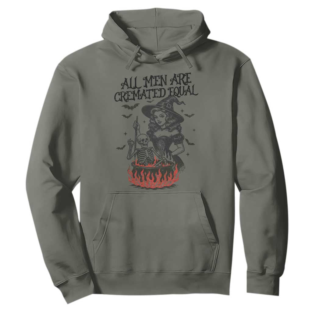 Witch All Men Are Cremated Equal Hoodie Feminist Halloween TS11 Military Green Print Your Wear