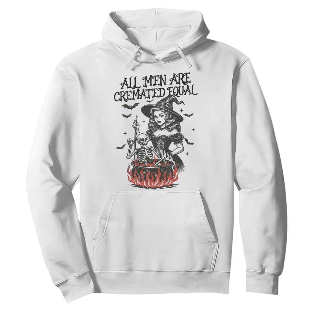 Witch All Men Are Cremated Equal Hoodie Feminist Halloween TS11 White Print Your Wear