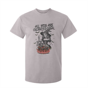 Witch All Men Are Cremated Equal T Shirt For Kid Feminist Halloween TS11 Ice Gray Print Your Wear