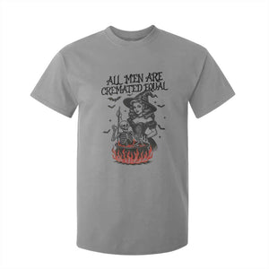 Witch All Men Are Cremated Equal T Shirt For Kid Feminist Halloween TS11 Sport Gray Print Your Wear