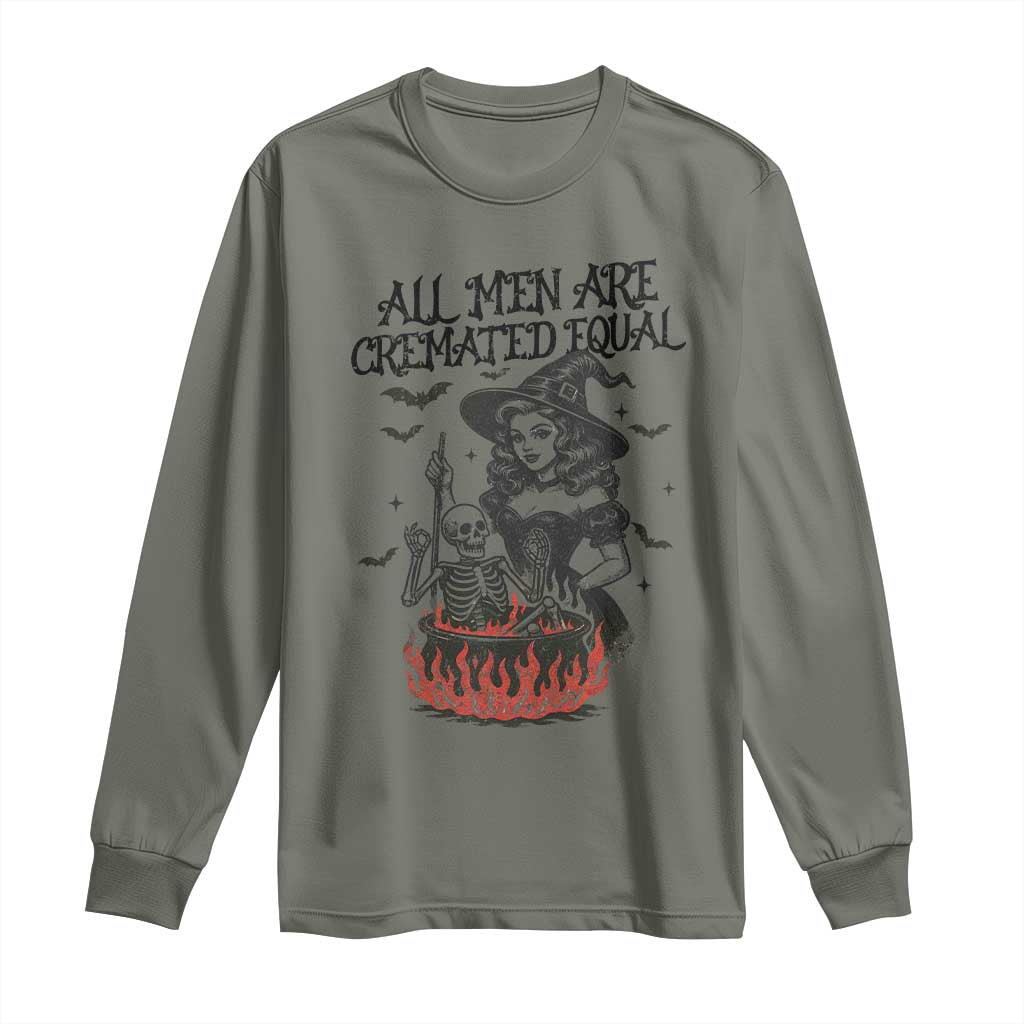 Witch All Men Are Cremated Equal Long Sleeve Shirt Feminist Halloween TS11 Military Green Print Your Wear