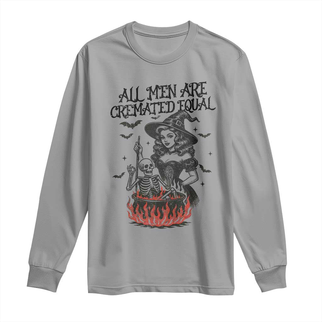 Witch All Men Are Cremated Equal Long Sleeve Shirt Feminist Halloween TS11 Sport Gray Print Your Wear