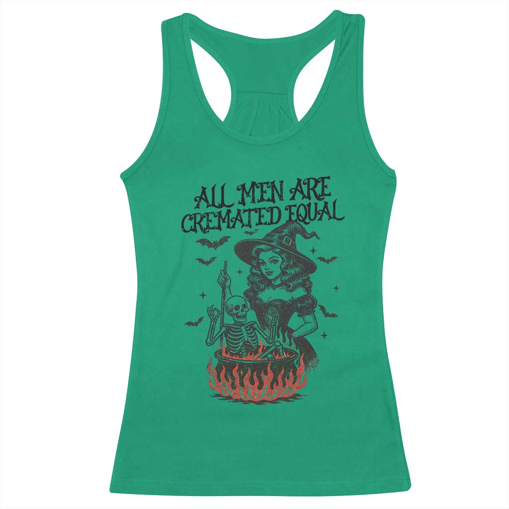 Witch All Men Are Cremated Equal Racerback Tank Top Feminist Halloween TS11 Irish Green Print Your Wear