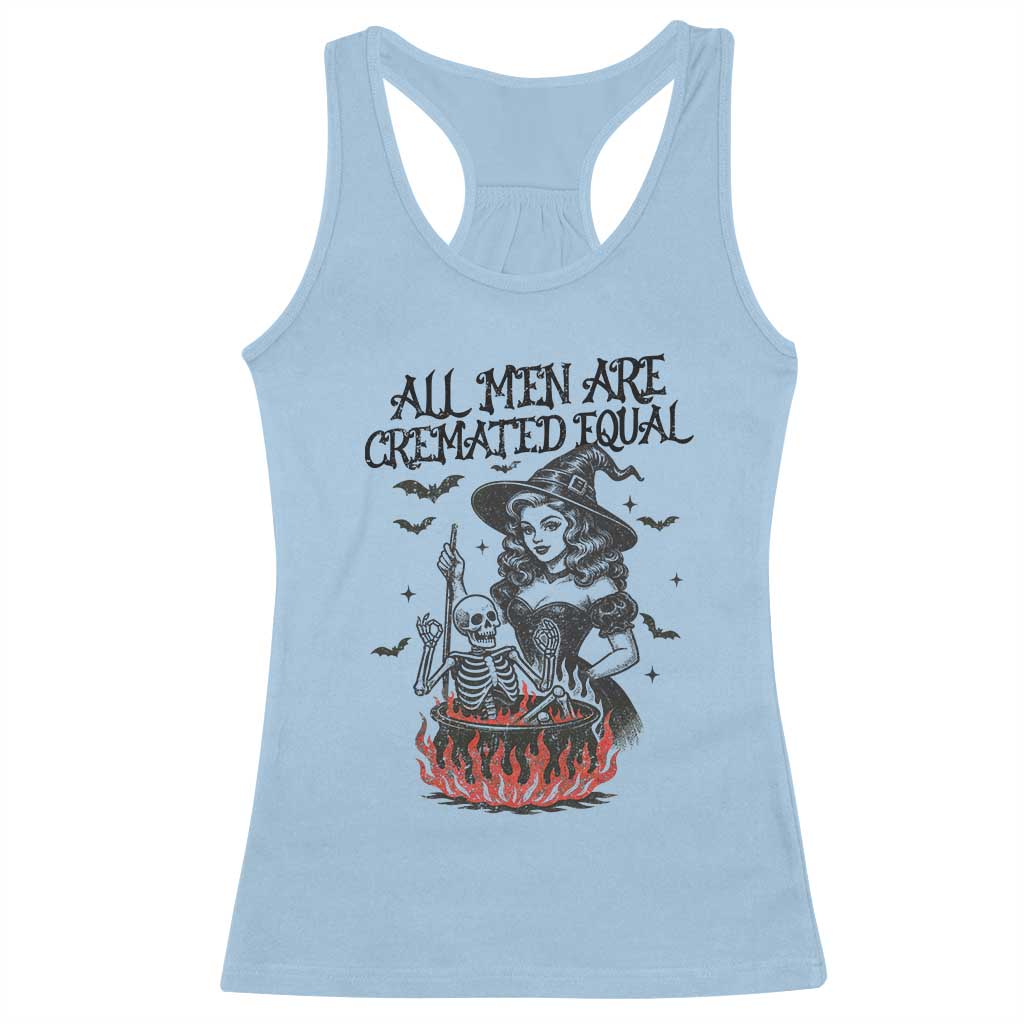 Witch All Men Are Cremated Equal Racerback Tank Top Feminist Halloween TS11 Light Blue Print Your Wear