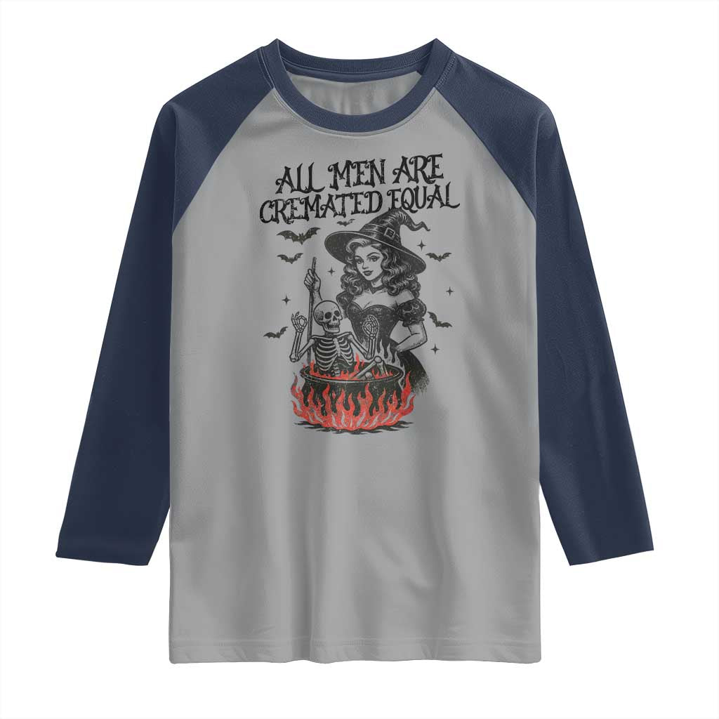 Witch All Men Are Cremated Equal Raglan Shirt Feminist Halloween TS11 Sport Gray Navy Print Your Wear