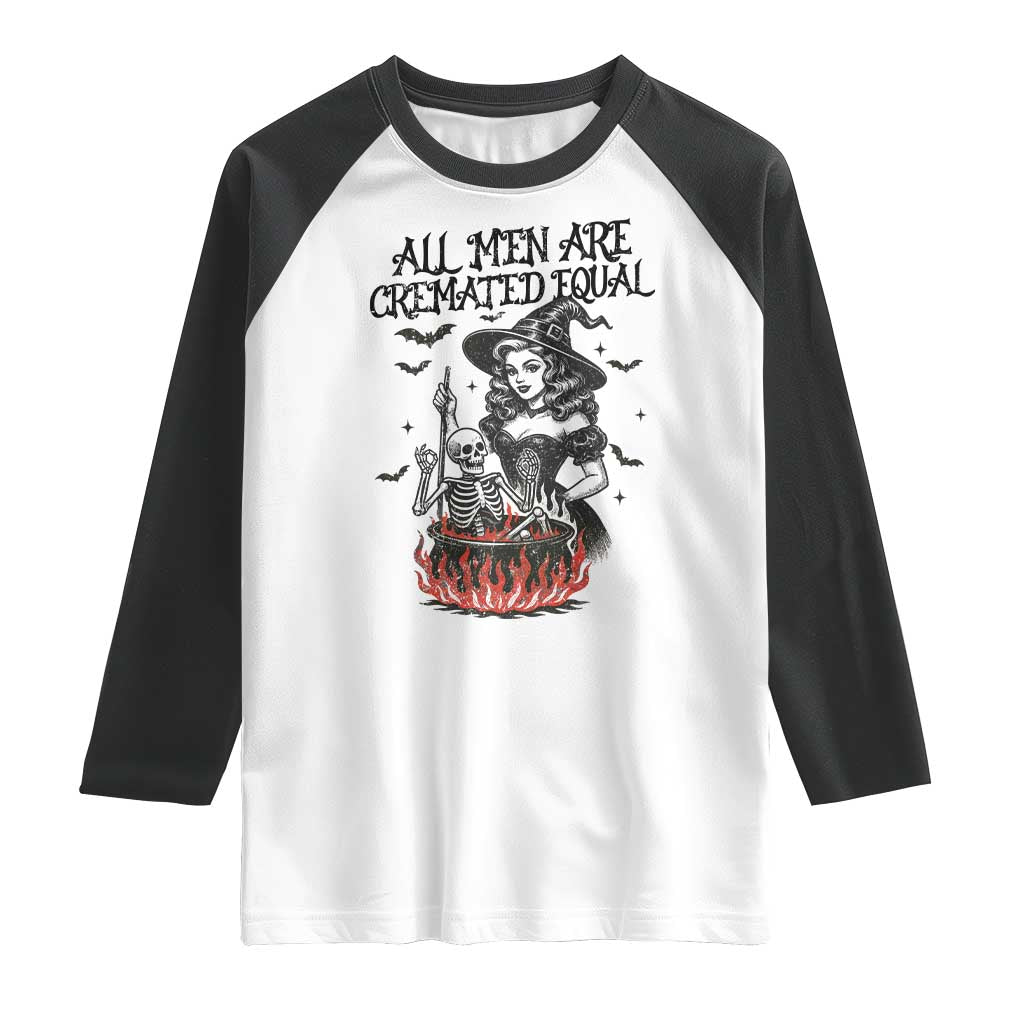 Witch All Men Are Cremated Equal Raglan Shirt Feminist Halloween TS11 White Black Print Your Wear